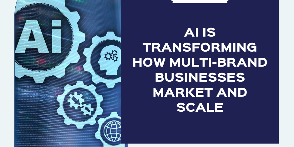 AI is transforming how multi-brand businesses market and scale.
