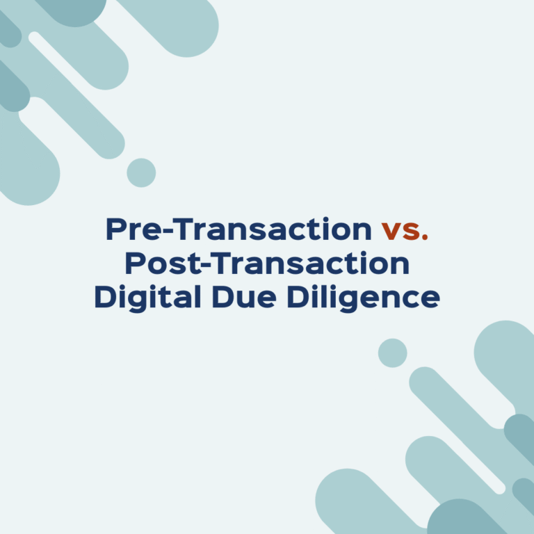 Pre-Transaction vs. Post-Transaction Digital Due Diligence